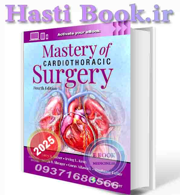 دانلود کتاب Mastery of Cardiothoracic Surgery:   Fourth Edition 2025 (Epub+PDF)